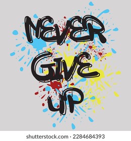 Never give up Motivational and inspirational lettering text effect typography and colorful brush effect t shirt design