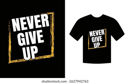 Never give up motivational inspirational typography tshirt design vector