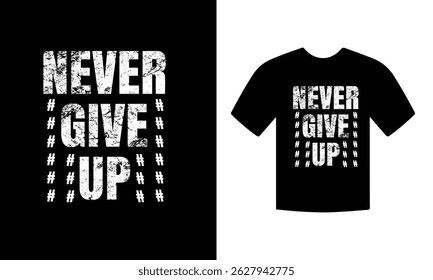 Never give up motivational inspirational typography tshirt design vector