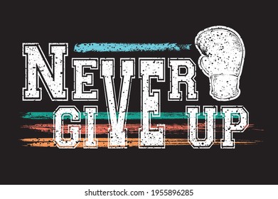 never give up motivational poster and colorful modern typography t shirt design. Inspirational positive sign.
Quote typographic colorful vector illustration with lettering and rainbow concept