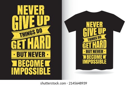 Never give up motivational quote lettering design for t shirt