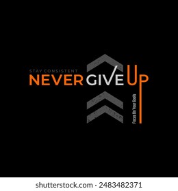 never give up motivational quotes . Abstract illustration design vector for print tee shirt.