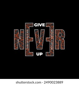 never give up motivational quotes t shirt design graphic
