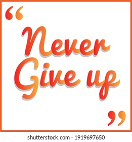 Never give up Motivational Quotes Template 2021