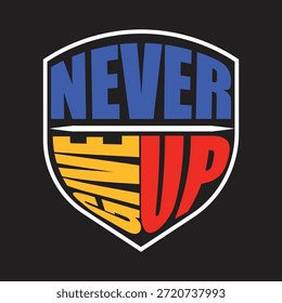 Never Give Up Motivational Shield Typography Design for T-shirts