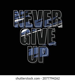 Never give up motivational t shirt design template vector file. never give up t shirt design