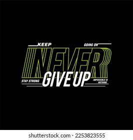 Never give up motivational t-shirt design template vector file. never give up t-shirt design.