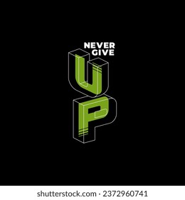 Never give up motivational typography t shirt design, inspirational quotes design.