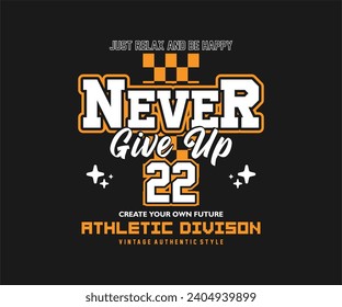 never give up motivational, vector illustration typography t shirt design, vector for printed t shirt, typography, streetwear, hoodie posters, etc