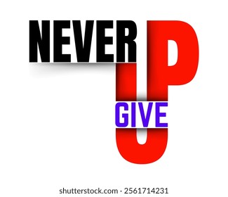 Never give up motivational words golden words precious words inspirational illustration vector creative design card concept of letters colorful 3d font graphic designing banners art abstract sign up 