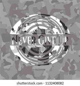 Never Give Up on grey camo texture