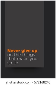 Never give up on the things that make you smile. (Motivational Quote Vector Poster Design)