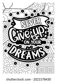 Never give up on your dreams coloring page . Motivational quotes coloring page.