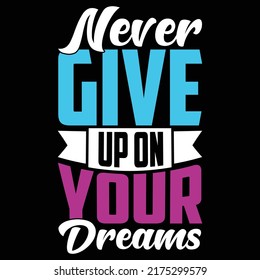 Never Give Up On Your Dreams Handwriting Saying Vector Illustration
