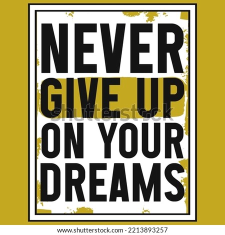 Never give up on your dreams typography tshirt design