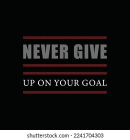 Never give up on your goal vector typography quotes