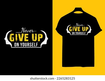 Never give up on yourself typography vintage t-shirt design