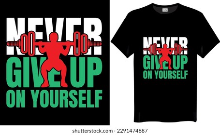 Never give up on yourself Typography T-shirt Design-Text T-shirt Design
