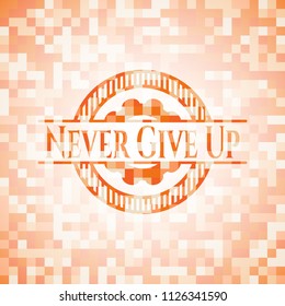 Never Give Up orange mosaic emblem with background