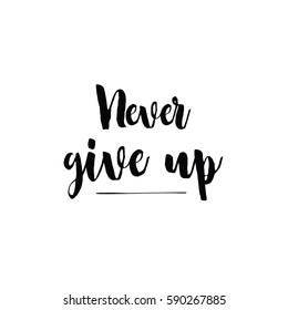 Never give up postcard. Hand drawn greeting card. Modern brush calligraphy.