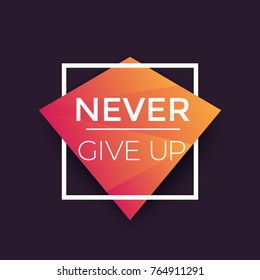 Never give up poster with motivational quote, geometric design