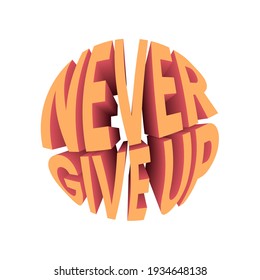 Never give up quote. Never give up text. Typography banner, text. Retro style design typography. Vector illustration