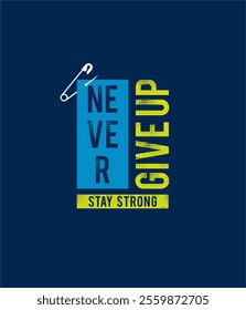 Never Give Up quote typography vector illustration