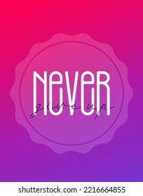 Never give up quote, vector design