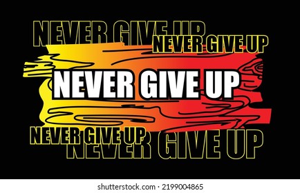 Never give up Quotes lettering motivated typography design in vector illustration.clothing,t shirt,apparel and other uses.Abstract design with the grunge and denim style.
