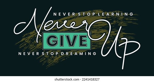 Never give up Quotes lettering motivated typography design in vector illustration.Abstract design with the grunge and denim style. Vector print, typography, poster.