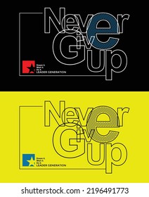 Never give up Quotes motivated typography design in vector illustration.clothing,t shirt,apparel and other uses.Abstract design with the grunge and denim style. Vector print, typography, poster.