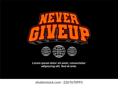 never give up quotes streetwear graphic vector element for printing
