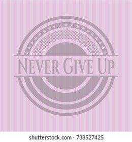 Never Give Up retro pink emblem