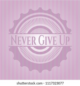 Never Give Up retro style pink emblem