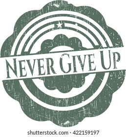 Never Give Up rubber stamp with grunge texture