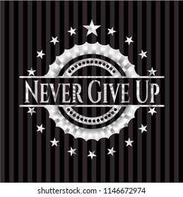 Never Give Up silver shiny badge
