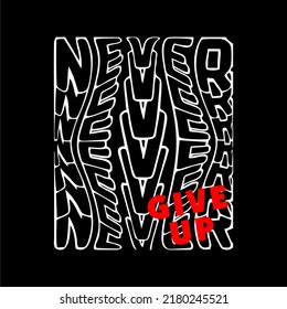 nunca renuncien a la tipografía de diseño de slogan, ilustración gráfica vectorial, para imprimir camisetas y otras