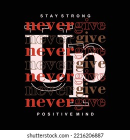 never give up slogan graphic typography vector illustration t shirt design vector