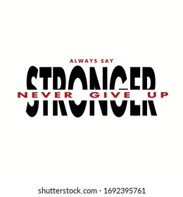 Never give up slogan graphic vector print lettering for t shirt print design.