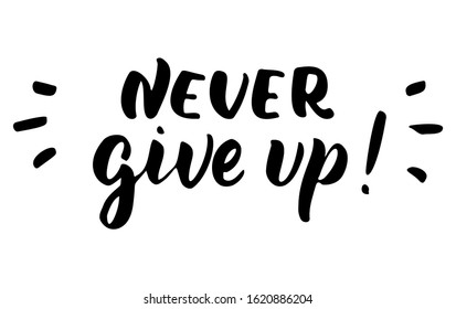 Never Give Up Slogan Print Tee Template. Motivational Hand Drawn Vector Lettering Design.