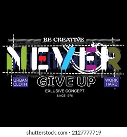 never give up slogan tee graphic typography for print illustration t shirt vector art