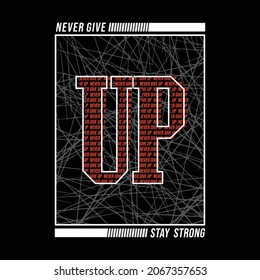 Never give up - slogan for t-shirt design with stylish text. Typographic graphics for t-shirts. Print clothes with background vector illustration.