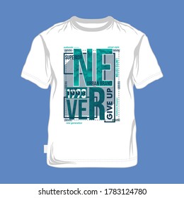 never give up slogan typography graphic  t shirt vector illustration design