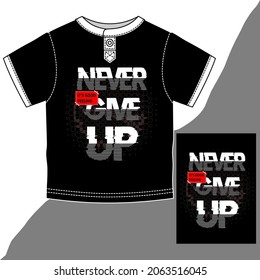 never give up slogan typography graphic design for print,t shirt,art illustration,vintage,vector