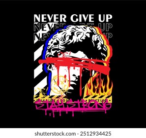 never give up slogan typography graphic design with head greek sculpture for creative clothing, streetwear, hoodie and urban style t-shirts design. Vector illustration