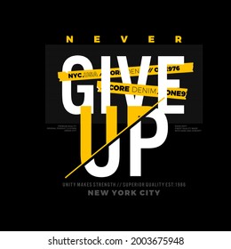 never give up slogan typography for t shirt quotes design, vector illustration
