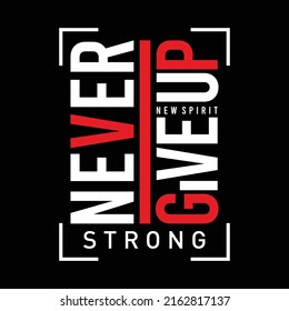 never give up slogan typography t shirt graphics vectors