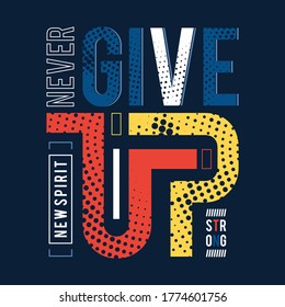 Never give up slogan typography, tee shirt graphics, vectors, sport - Vector