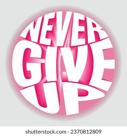 never give up slogan typography vector design