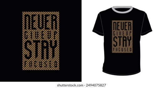 Never give up Stay Focused typography t-shirt
